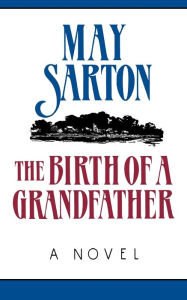 Title: The Birth of a Grandfather, Author: May Sarton