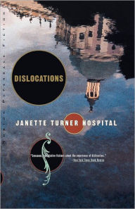 Title: Dislocations: Stories, Author: Janette Turner Hospital