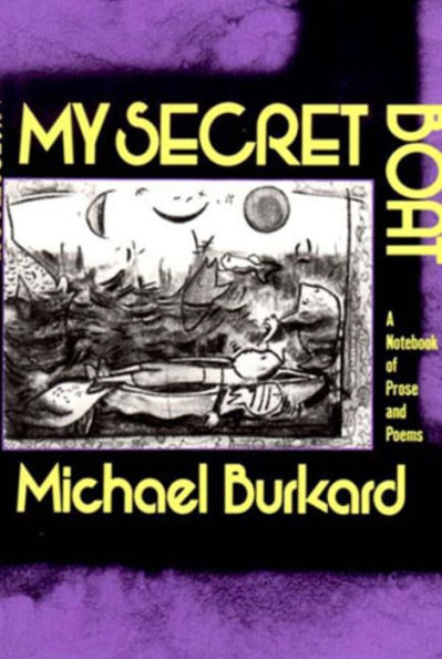 My Secret Boat: A Notebook of Prose and Poems