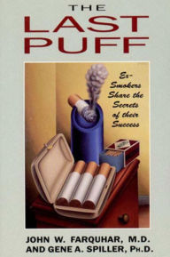 Title: The Last Puff: Ex-Smokers Share the Secrets of Their Success, Author: John W. Farquhar