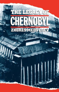 Title: The Legacy of Chernobyl, Author: Zhores Medvedev