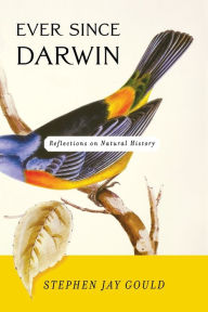 Title: Ever Since Darwin: Reflections in Natural History, Author: Stephen Jay Gould