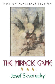 Title: The Miracle Game, Author: Josef Skvorecky