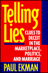Telling Lies: Clues to Deceit in the Marketplace, Politics, and Marriage