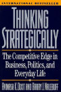 Thinking Strategically: The Competitive Edge in Business, Politics, and Everyday Life / Edition 4