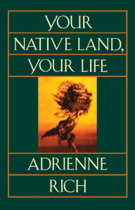 Title: Your Native Land, Your Life, Author: Adrienne Rich