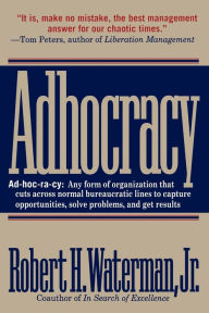 Title: Adhocracy: The Power to Change, Author: Robert H. Waterman Jr.