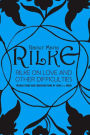 Rilke on Love and Other Difficulties