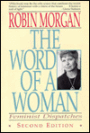 The Word of a Woman: Feminist Dispatches, 1968-1992