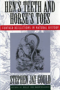 Title: Hen's Teeth and Horse's Toes: Further Reflections in Natural History, Author: Stephen Jay Gould