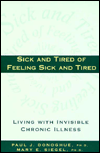 Sick and Tired of Feeling Sick and Tired: Living with Invisible Chronic Illness