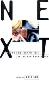 Title: Next: Young American Writers on the New Generation, Author: Eric Liu