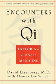 Encounters with QI: Exploring Chinese Medicine