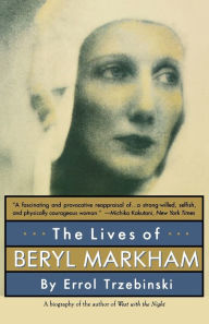 Title: The Lives of Beryl Markham, Author: Errol Trzebinski