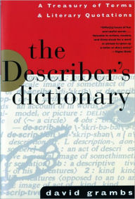 The Describer's Dictionary: A Treasury of Terms & Literary Quotations
