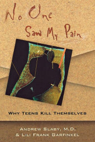 No One Saw My Pain: Why Teens Kill Themselves