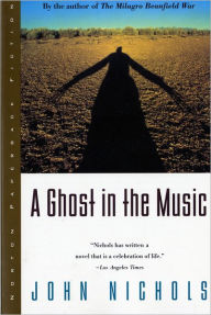 Title: A Ghost in the Music, Author: John Nichols