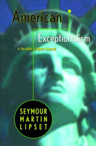 Title: American Exceptionalism: A Double-Edged Sword, Author: Seymour Martin Lipset Ph.D.