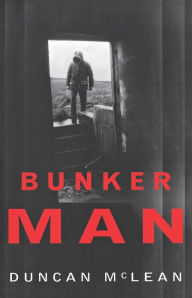 Title: Bunker Man, Author: Duncan McLean