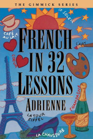 Title: French in 32 Lessons, Author: Adrienne