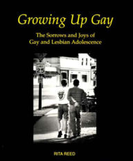 Growing up Gay: The Sorrows and Joys of Gay and Lesbian Adolescence