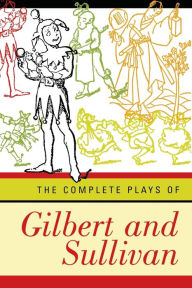 Title: Complete Plays of Gilbert and Sullivan (Revised), Author: William Schwenck Gilbert