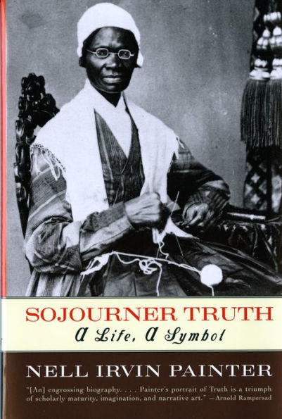 Sojourner Truth: A Life, A Symbol