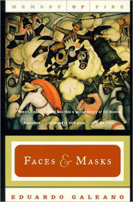 Title: Faces and Masks (Memory of Fire Trilogy #2), Author: Eduardo Galeano