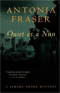 Title: Quiet as a Nun: A Jemima Shore Mystery, Author: Antonia Fraser