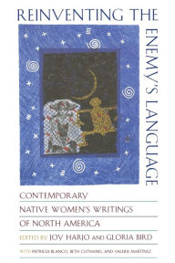 Title: Reinventing the Enemy's Language: Contemporary Native Women's Writings of North America, Author: Joy Harjo