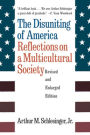 The Disuniting of America: Reflections on a Multicultural Society / Edition 2