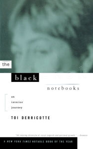 Title: The Black Notebooks: An Interior Journey, Author: Toi Derricotte