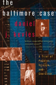 Title: The Baltimore Case: A Trial of Politics, Science, and Character, Author: Daniel J. Kevles
