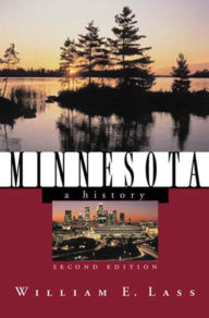 Title: Minnesota: A History / Edition 2, Author: William E. Lass