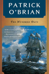 Title: The Hundred Days (Aubrey-Maturin Series #19), Author: Patrick O'Brian