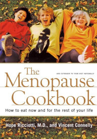 Title: The Menopause Cookbook: How to Eat Now and for the Rest of Your Life, Author: Vincent Connelly