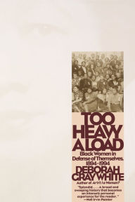Too Heavy a Load: Black Women in Defense of Themselves, 1894-1994