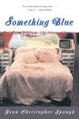 Something Blue: A Novel