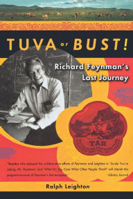 Tuva or Bust!: Richard Feynman's Last Journey