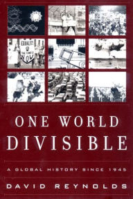 One World Divisible: A Global History since 1945 / Edition 1