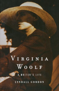 Title: Virginia Woolf: A Writer's Life, Author: Lyndall Gordon