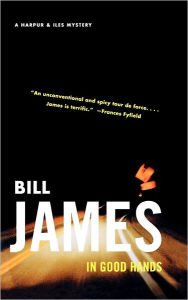 Title: In Good Hands (Harpur and Iles Series #11), Author: Bill James