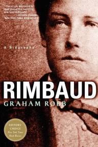 Title: Rimbaud: A Biography, Author: Graham Robb