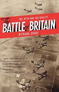 Title: The Battle of Britain: The Myth and the Reality, Author: Richard Overy Ph.D.