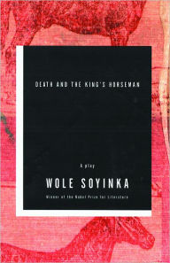 Title: Death and the King's Horseman: A Play, Author: Wole Soyinka