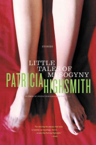 Title: Little Tales of Misogyny, Author: Patricia Highsmith