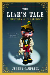 Title: The Liar's Tale: A History of Falsehood, Author: Jeremy Campbell