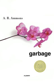 Title: Garbage, Author: A. R. Ammons