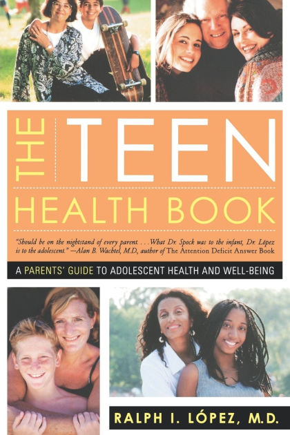 The Teen Health Book A Parents Guide to Adolescent Health and Well