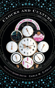Title: Clocks and Culture: 1300-1700, Author: Carlo M. Cipolla